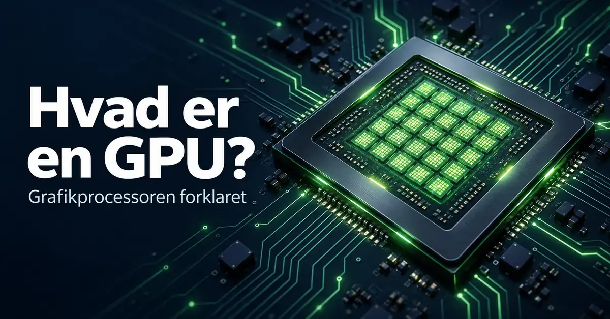 Illustration af en GPU med grønne processorkerner på et mørkt printkort ved siden af teksten »Hvad er en GPU? Grafikprocessoren forklaret«.