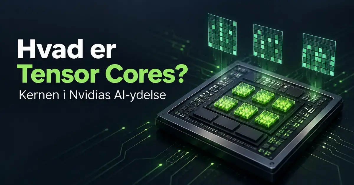 Illustration af en chip med lysende grønne Tensor Cores og svævende matricer samt teksten »Hvad er Tensor Cores? Kernen i Nvidias AI-ydelse«.