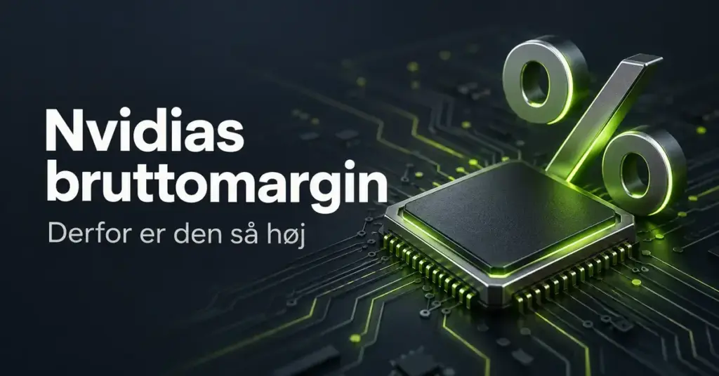 Grafik med en grønligt oplyst mikrochip og et procenttegn ved siden af teksten »Nvidias bruttomargin – Derfor er den så høj«.